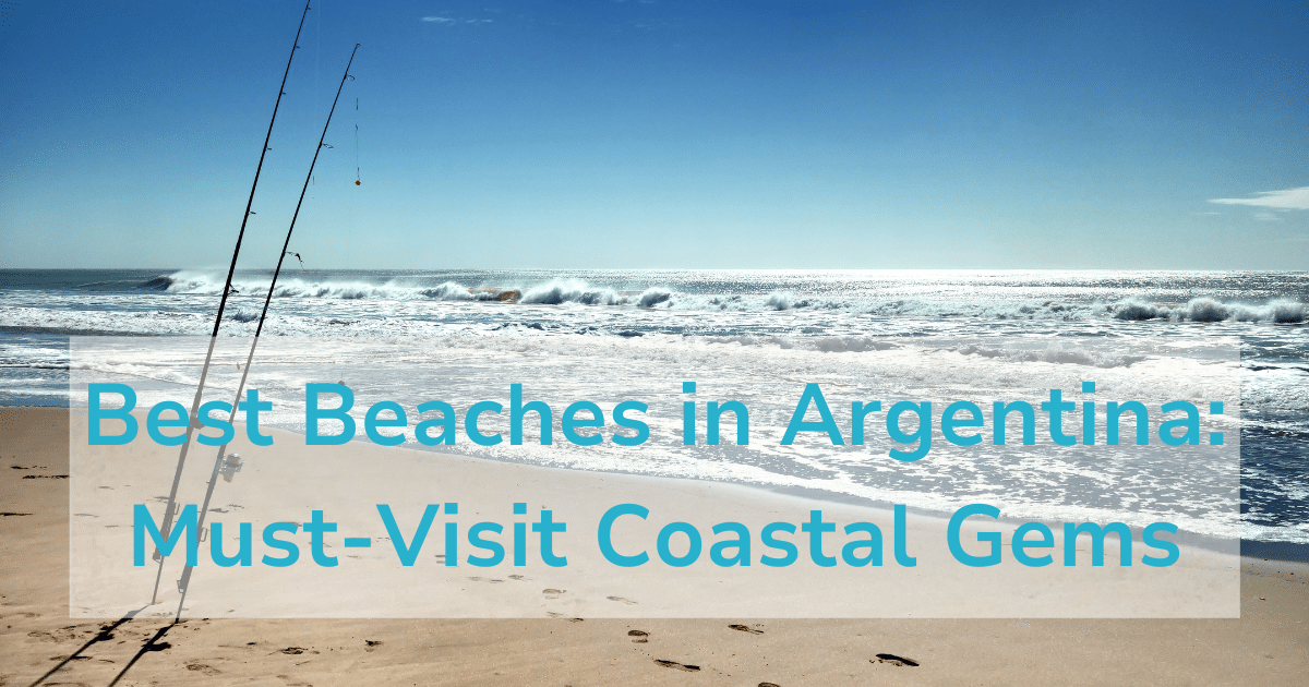 Best Beaches in Argentina Must-Visit Coastal Gems