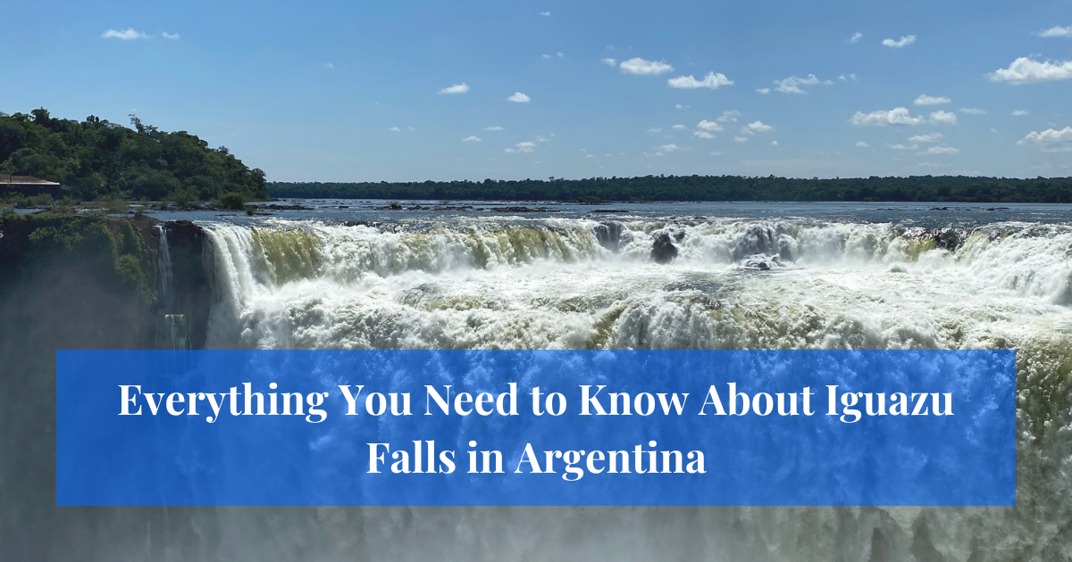 Everything You Need to Know About Iguazu Falls in Argentina